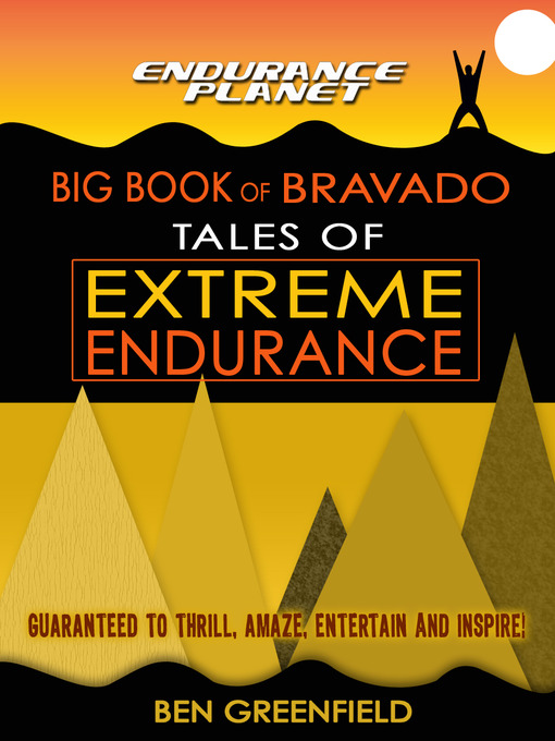 Title details for Tales of Extreme Endurance by Ben Greenfield - Available